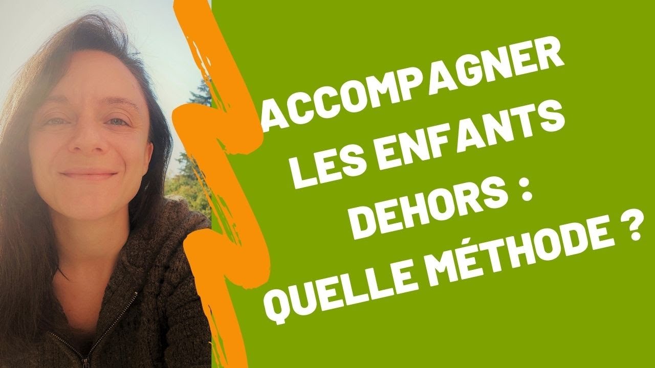 Accompagner les enfants Dehors : Quelle méthode ? [S2-Ep1]