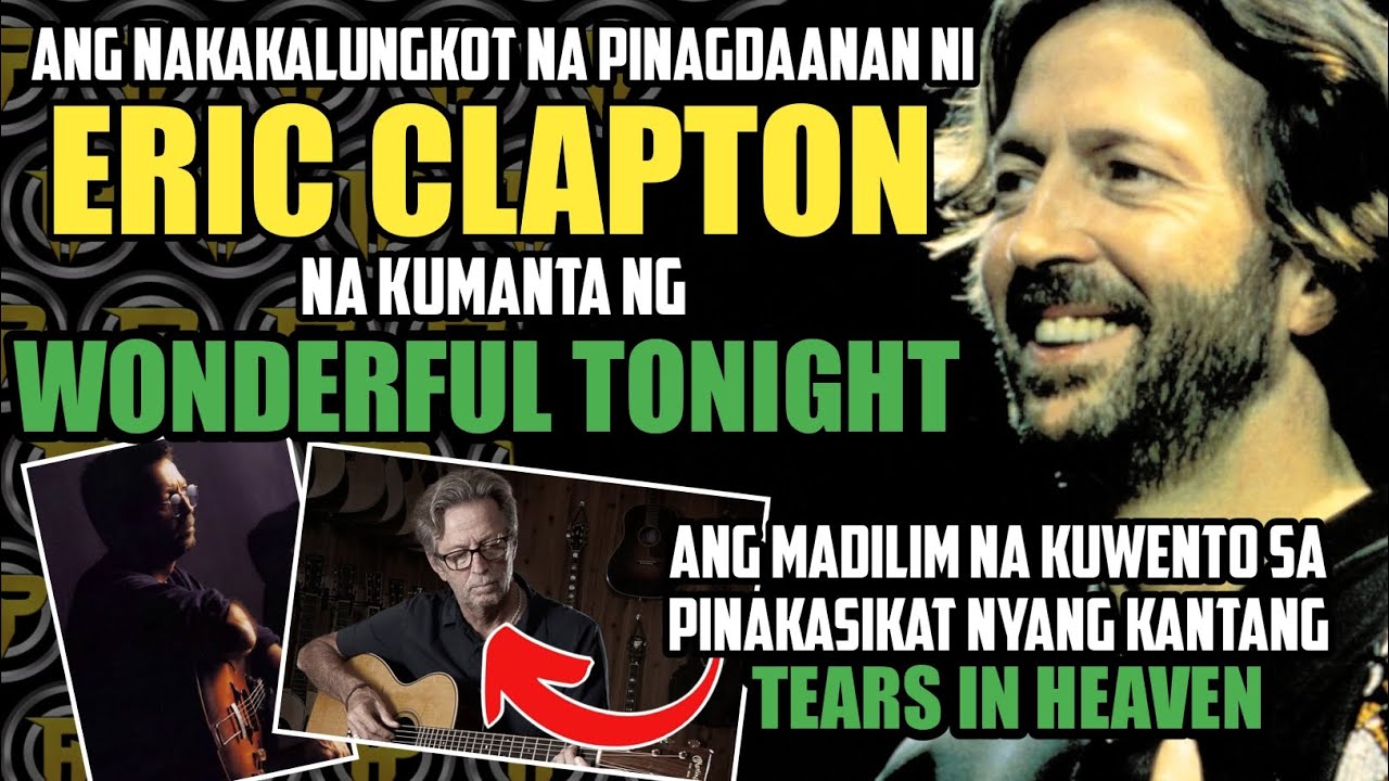 Grabe pala ang Pinagdaanan ni Eric Clapton na kumanta ng Wonderful Tonight | AKLAT PH