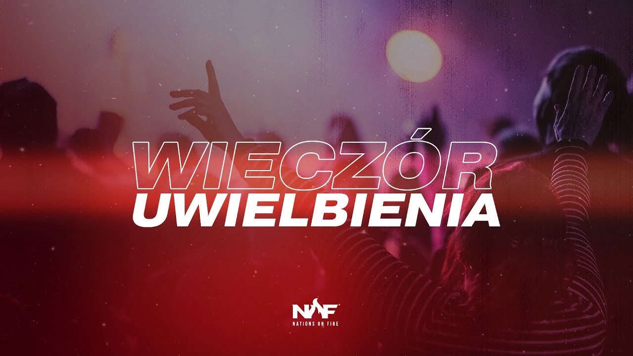 Wieczór Uwielbienia | Nations On Fire | LIVE | 11.02.2022