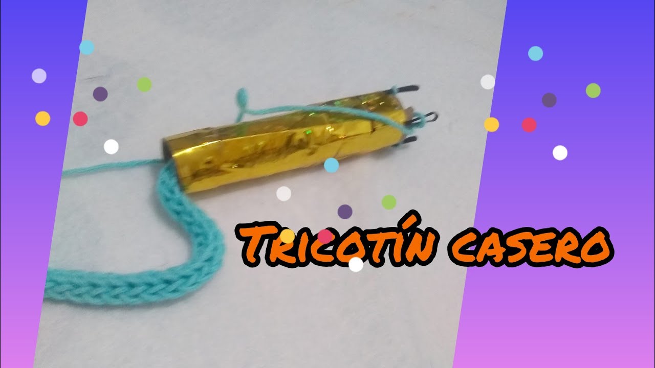 C&oacute;mo crear un tricot&iacute;n casero. Curso tricot&iacute;n #2