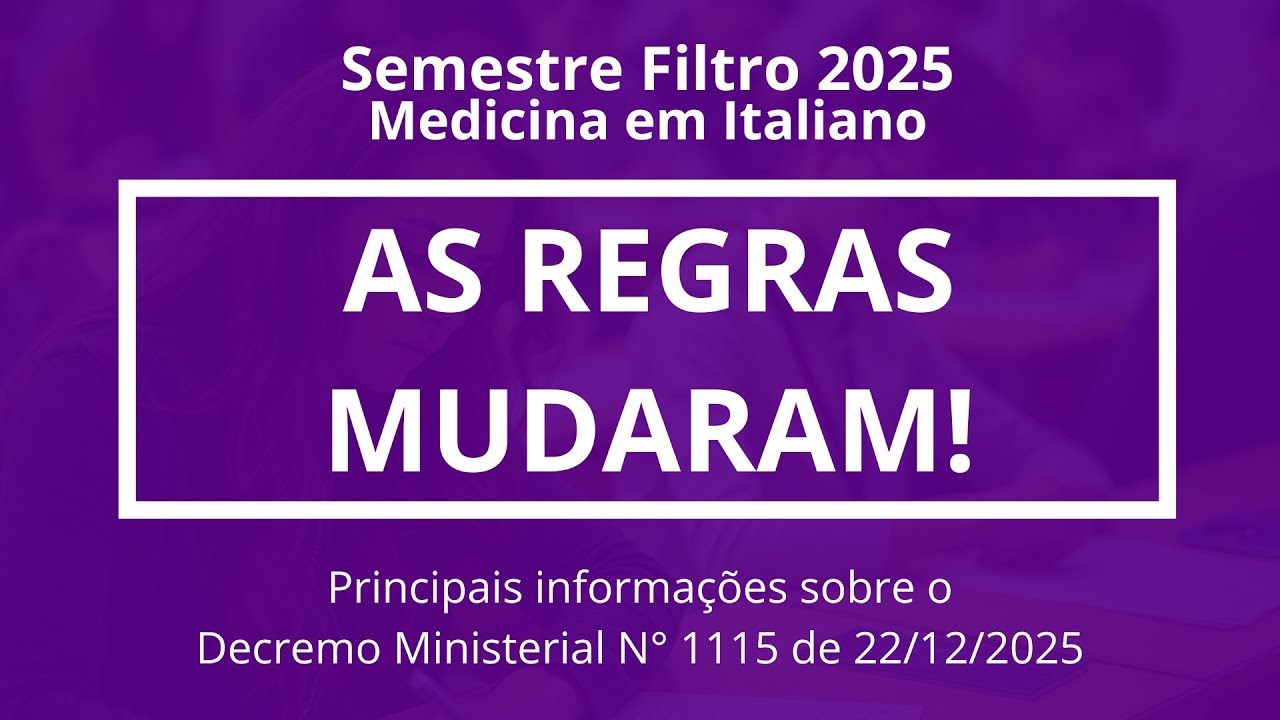 AS REGRAS MUDARAM! Semestre Filtro 2025 - Medicina em Italiano - Nova composição de graduatória