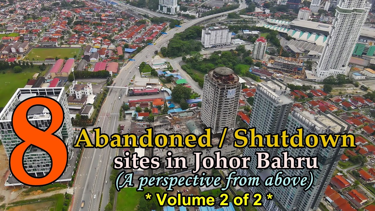 8 Abandoned and Shutdown Sites in Johor Bahru (Volume 2 of 2)