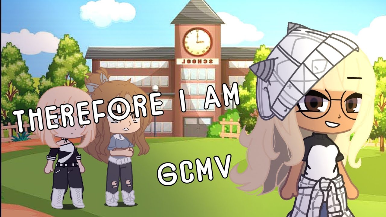 Therefore I am gcmv || gacha club music video