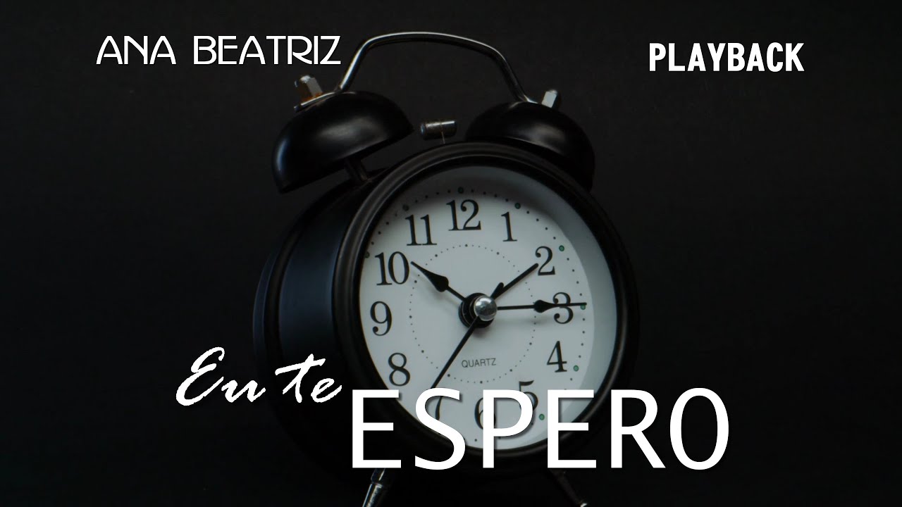 EU TE ESPERO - PLAYBACK - ANA BEATRIZ