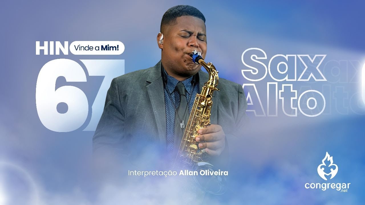 Hino 67 da CCB - Vinde a Mim! - Sax Alto - CCB - Allan Oliveira - Hinário 5