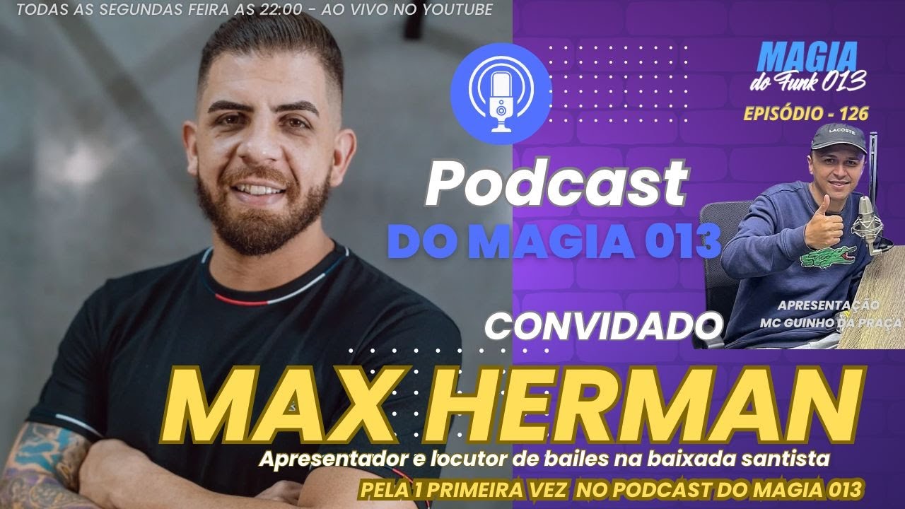 MAX HERMAN - Podcast do Magia 013 #126
