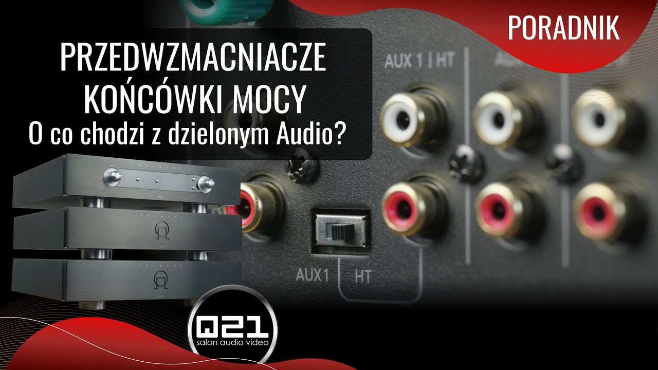 Przedwzmacniacze, Końcówki Mocy - O co chodzi z systemami dzielonymi w Audio? | Q21