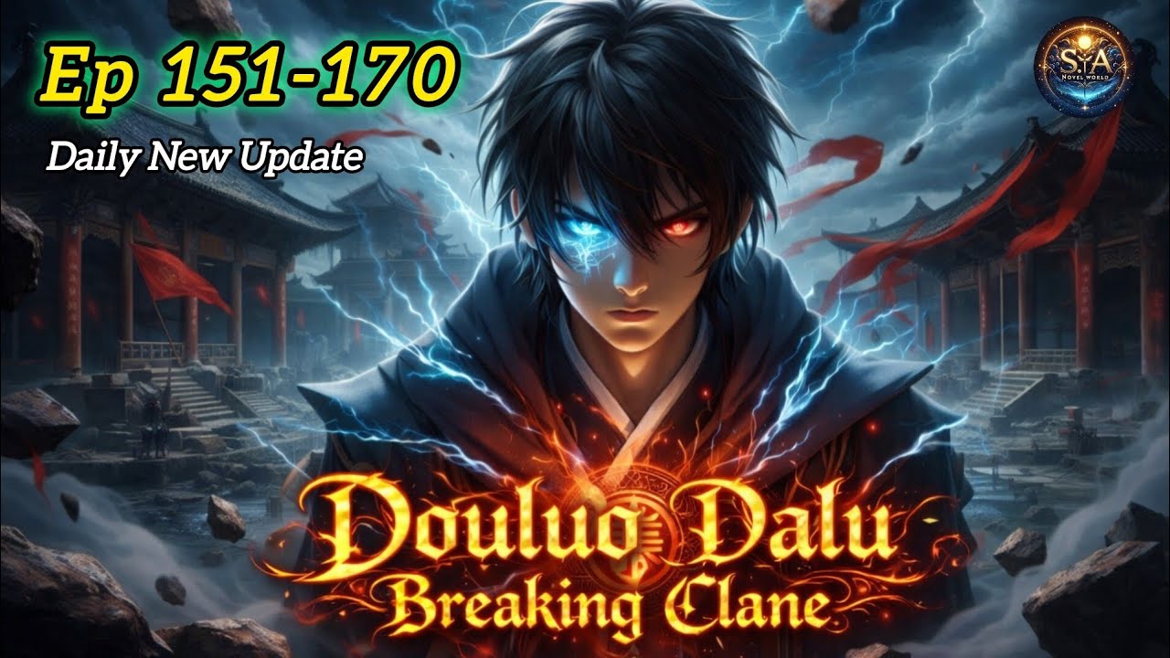 Douluo Dalu: Breaking Clane Episode 151–170 | Clan War Begins | Tang San New Power Awakening