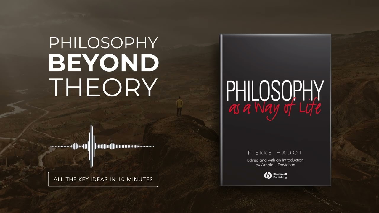 Philosophy as a Way of Life by Pierre Hadot | All book ideas in 12 minutes