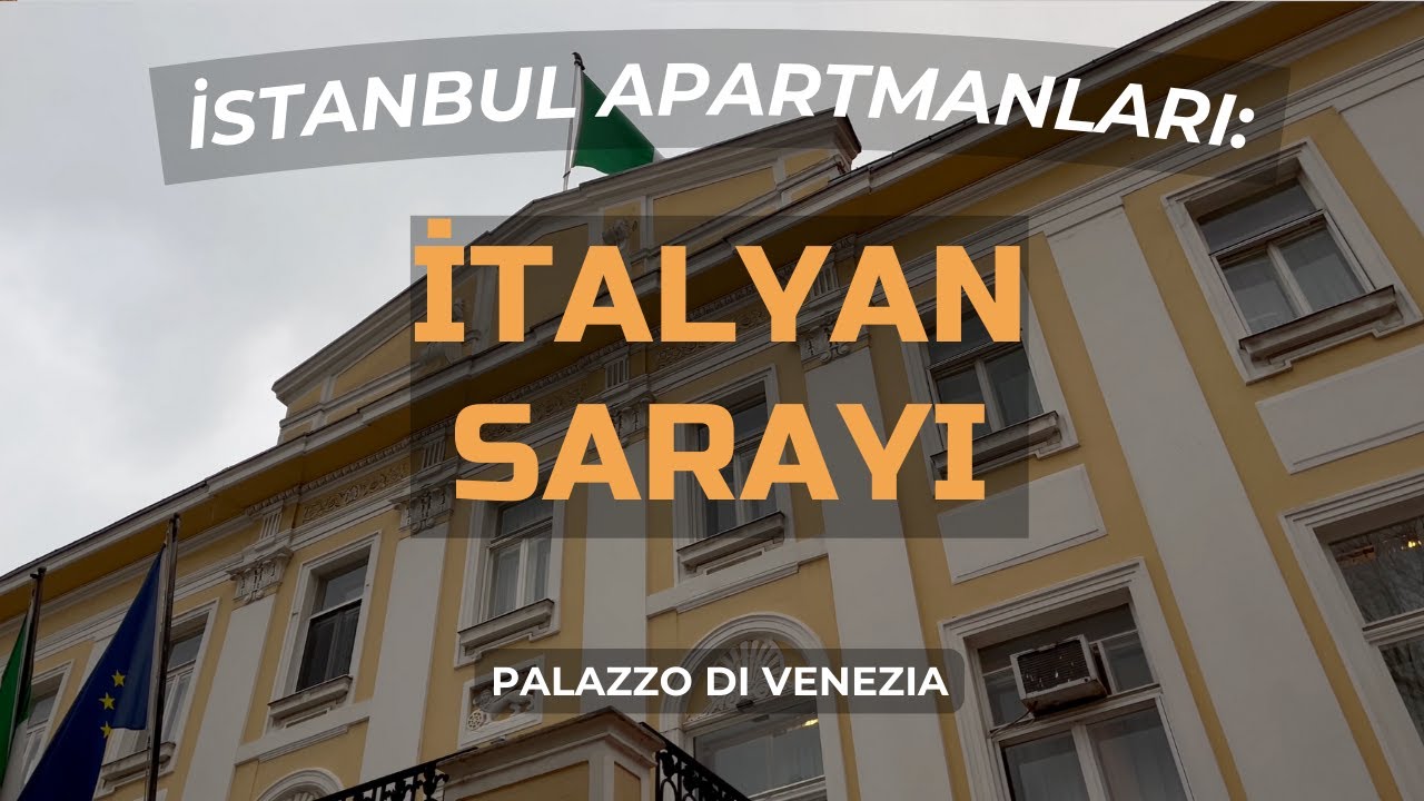 Beyoğlu İtalyan Sarayı - Palazzo di Venezia - İSTANBUL APARTMANLARI
