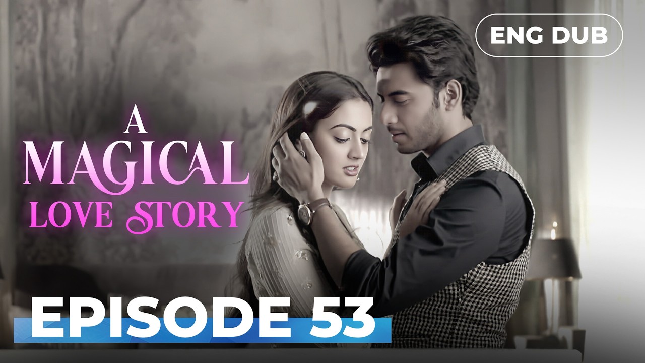 A Magical love Story | Full Episode 53 | Indian Drama | Dubbed in English @englishdubbeddramaplay​