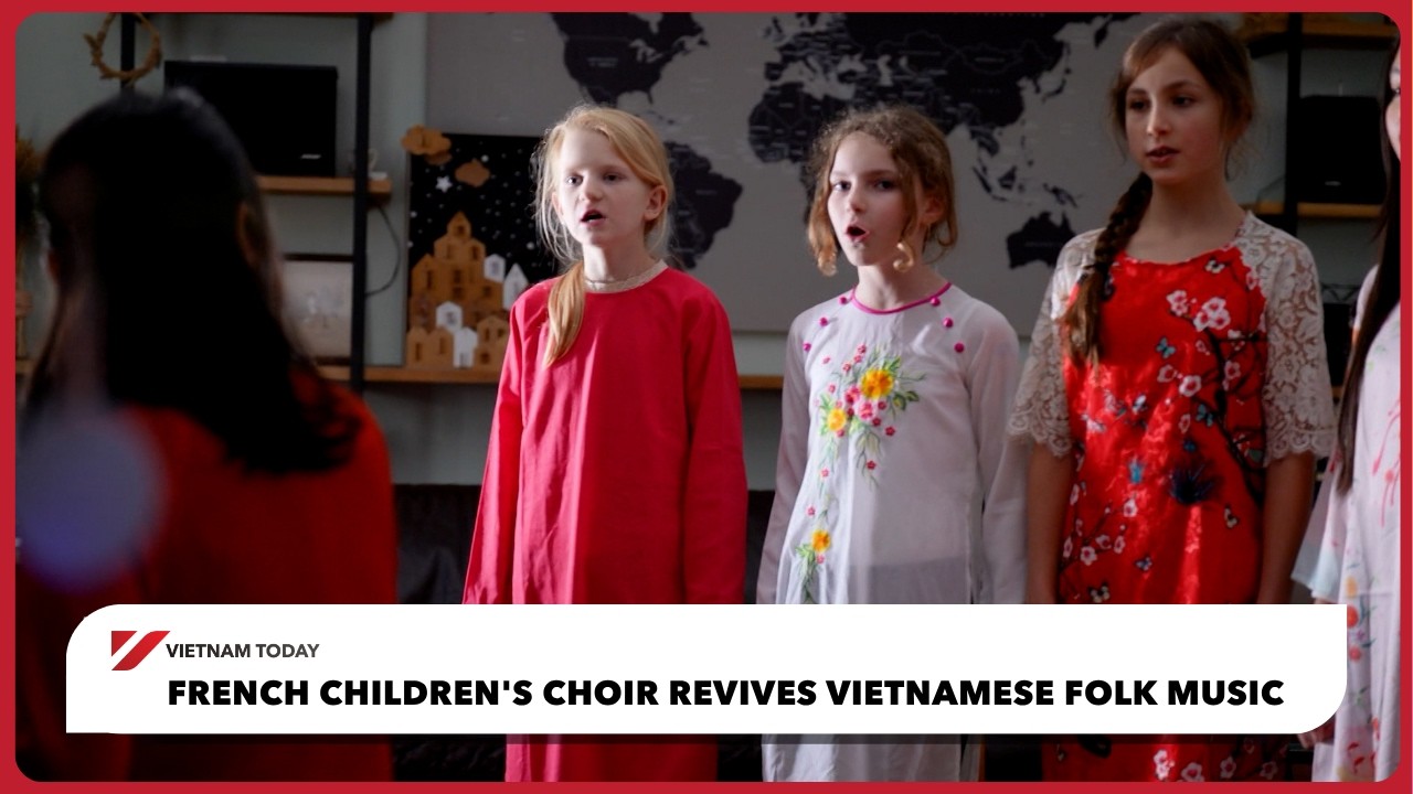 Французский детский хор возрождает вьетнамскую народную музыку | Vietnam Today