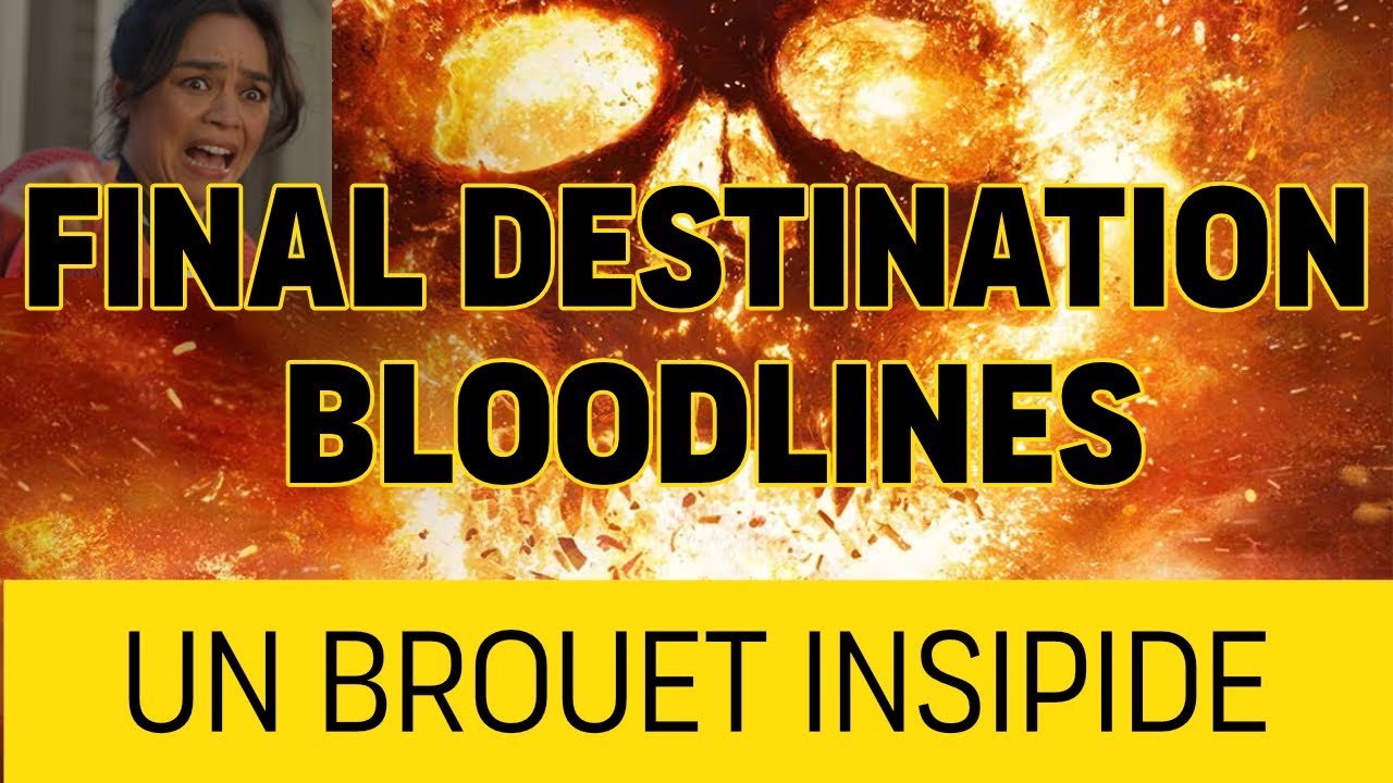 Final Destination Bloodlines - Le pire de la saga