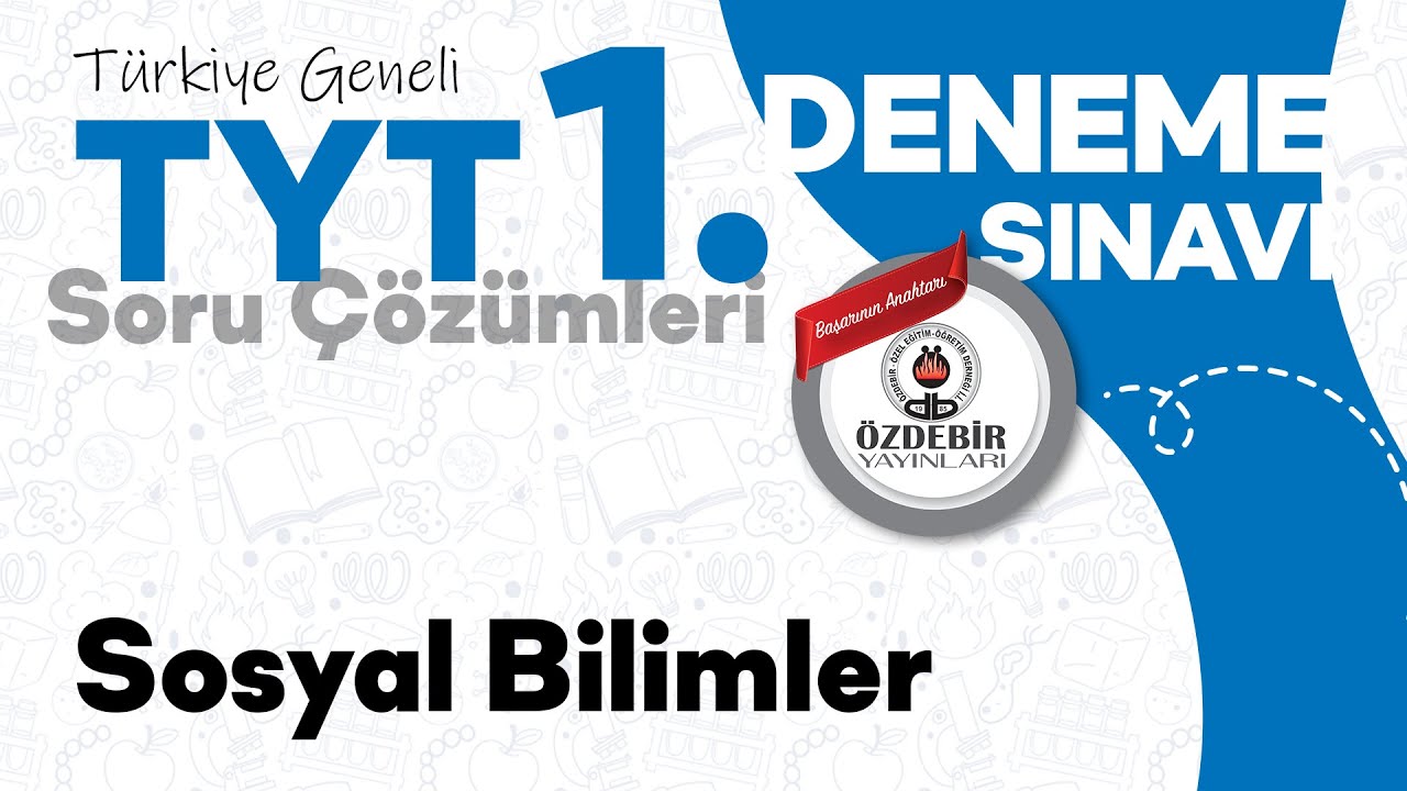 Ekim 2024 - YKS 1. Deneme Sınavı TYT SOSYAL BİLİMLER Çözüm Videoları