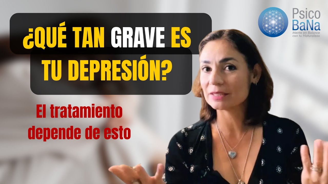 ¿Qué tan grave es tu depresión? El tratamiento depende de esto | Psiquiatría