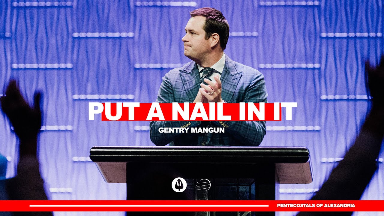 Put a Nail In It | Gentry Mangun