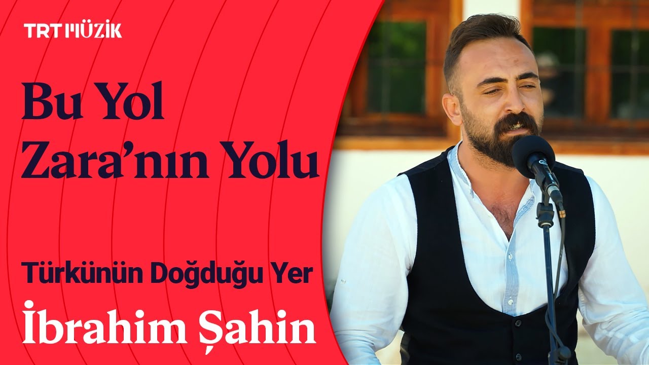 🎶 İbrahim Şahin | Bu Yol Zara'nın Yolu (Canlı Performans) #TürkününDoğduğuYer