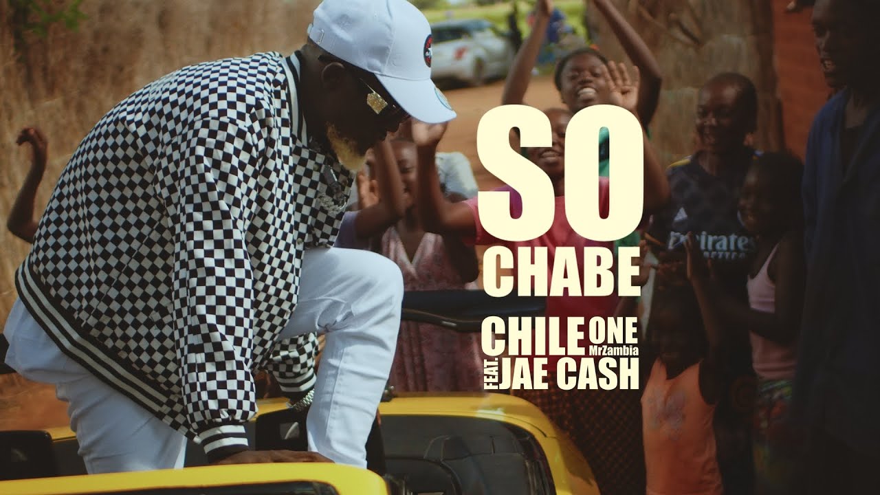 So Chabe (feat.  Jae Cash) - Chile One MrZambia (Official Music Video)