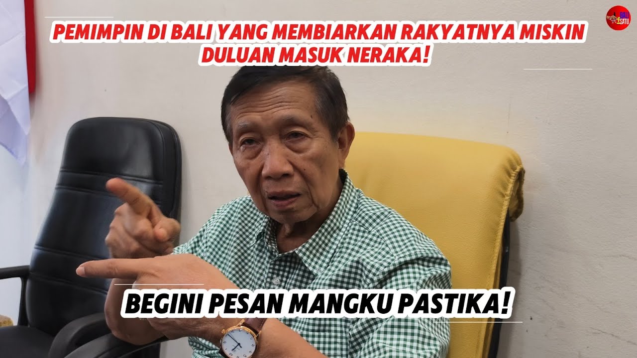 PEMIMPIN DI BALI YANG MEMBIARKAN RAKYATNYA MISKIN, DULUAN MASUK NERAKA! BEGINI PESAN MANGKU PASTIKA