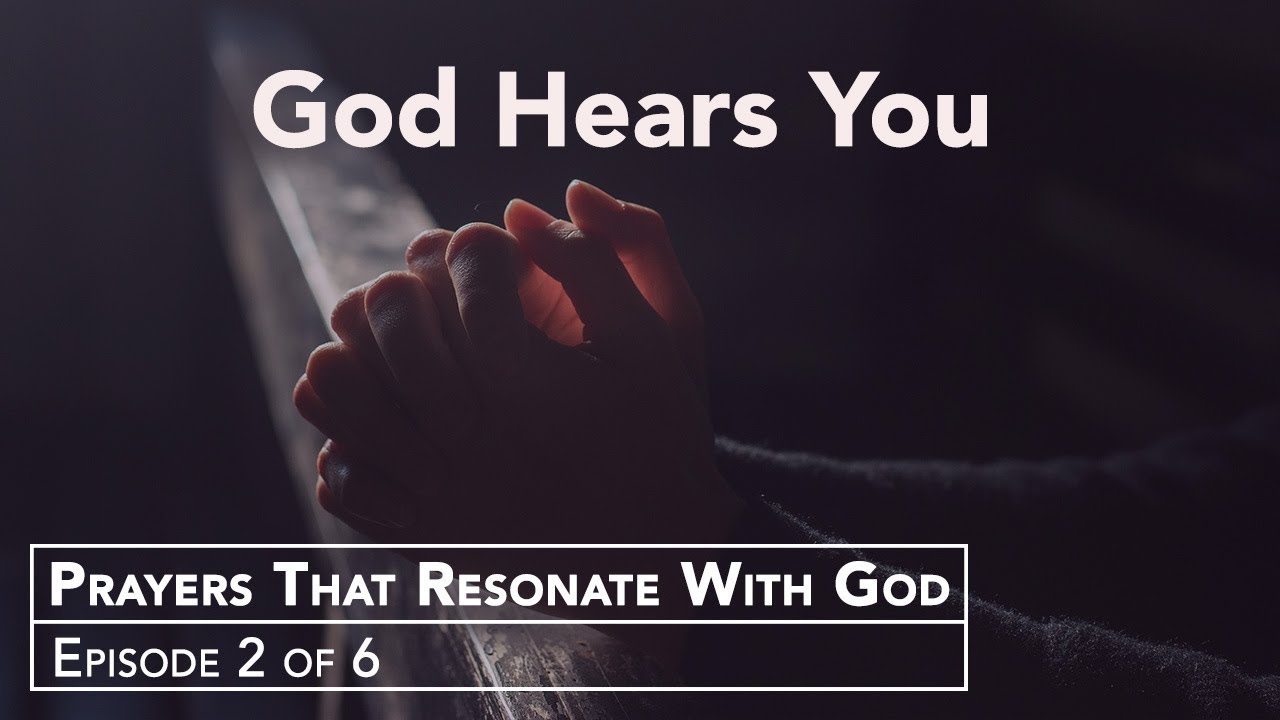Does God Hear Your Prayers?