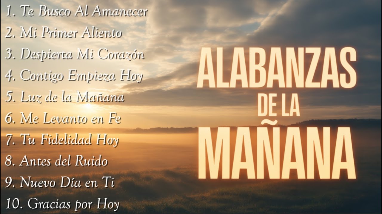 Alabanzas de la Mañana | Música Cristiana para Comenzar el Día con Dios