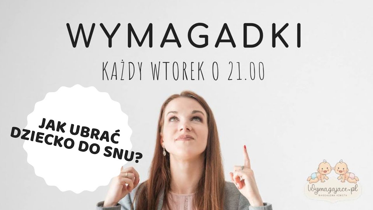 Jak ubrać dziecko do snu? Wymagadki odc. 20