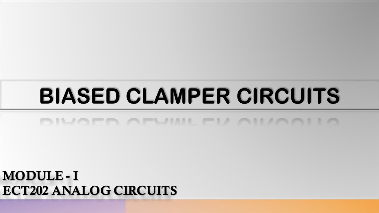 BIASED CLAMPER CIRCUITS | ECT202 | MODULE1 | ANALOG CIRCUITS | KTU