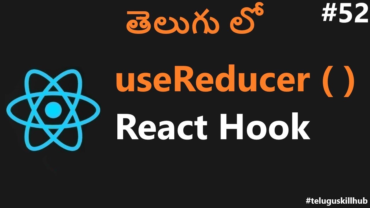 What is useReducer Hook in React in telugu - 52 - ReactJs in Telugu