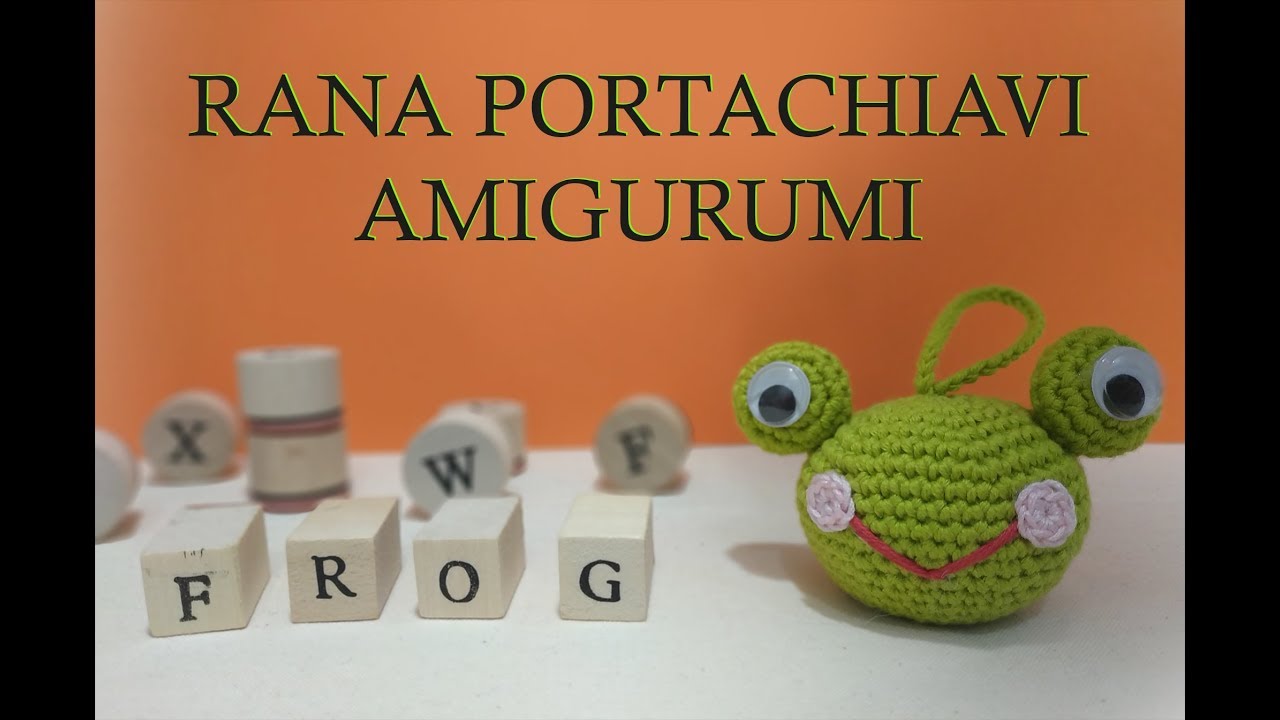 Tutorial Rana portachiavi Amigurumi