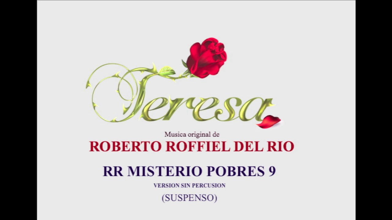 “TERESA” Musica Incidental de Roberto Roffiel del Rio 