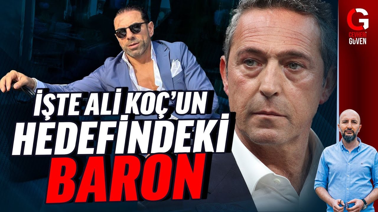 İŞTE ALİ KOÇ'UN HEDEFİNDEKİ BARON