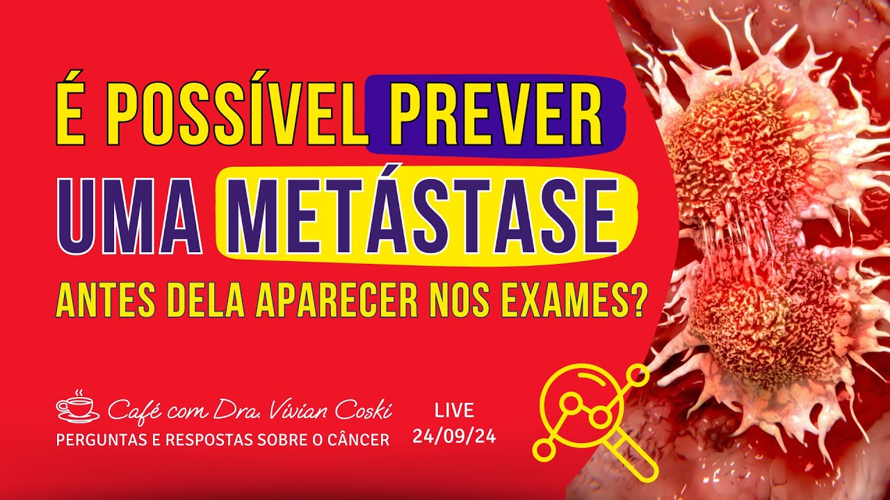 É possível prever uma metástase antes dela aparecer nos exames?