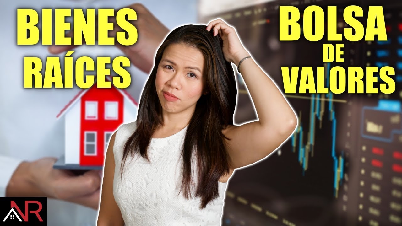 Bienes Raíces Vs. La Bolsa De Valores ¿Cuál Es Mejor?