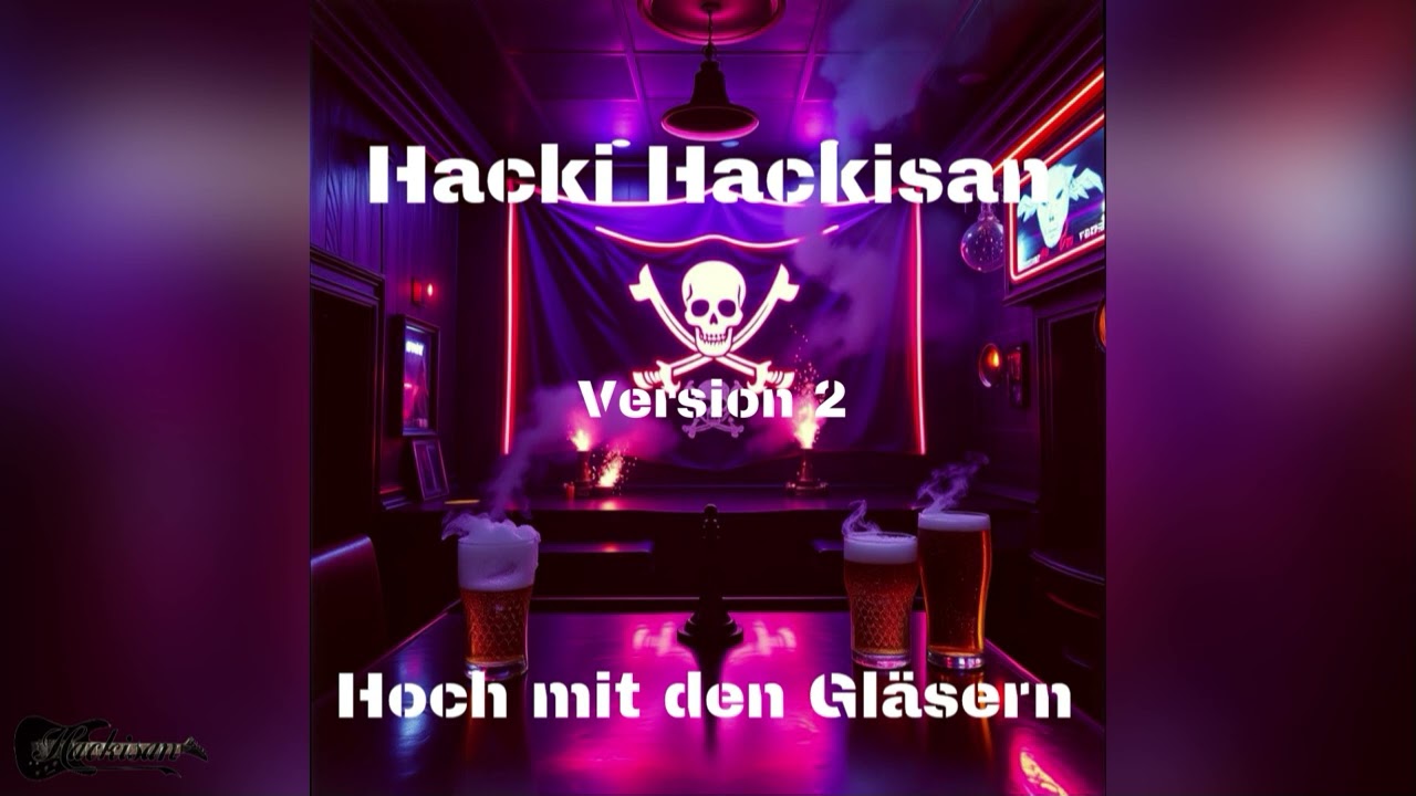 Hacki Hackisan | Hoch mit den Gläsern | Version 2