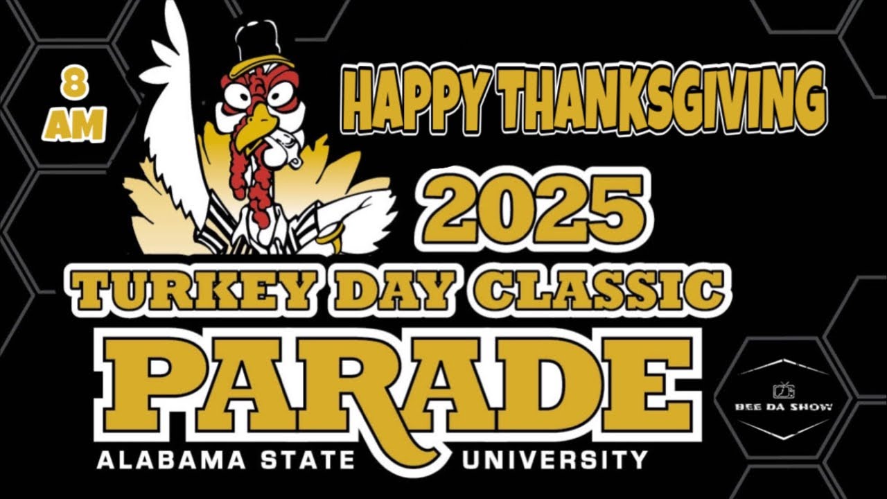 ALABAMA STATE UNIVERSITY TURKEY DAY CLASSIC PARADE | HAPPY THANKSGIVING 2025