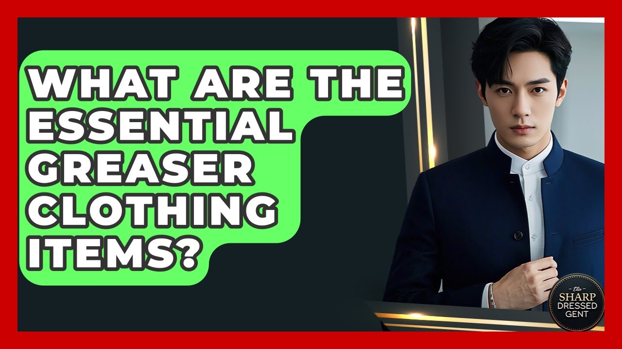 What Are The Essential Greaser Clothing Items? - The Sharp Dressed Gent