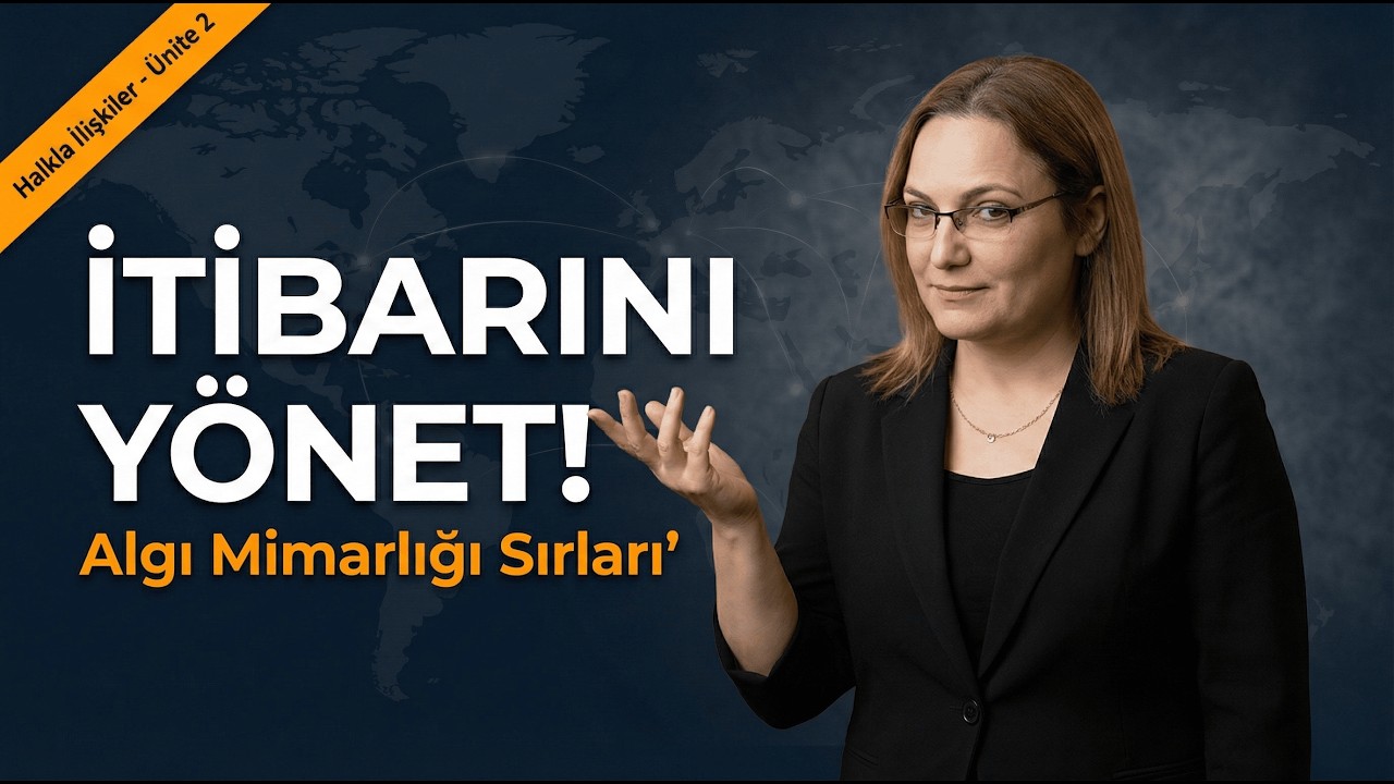 İtibarını Kim Yönetiyor? Algı Mimarlığı ve Halkla İlişkiler | AÖF Halkla İlişkiler 2. Ünite