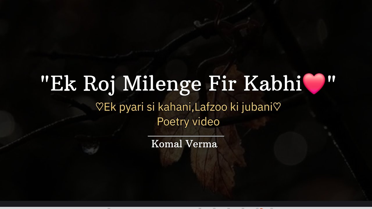 ❤️Ek Roj Milenge Fir Kabhi🦋||Heart Touching Hindi Poetry||Adhura Ishq #emotionalshayari #lovepoetry 