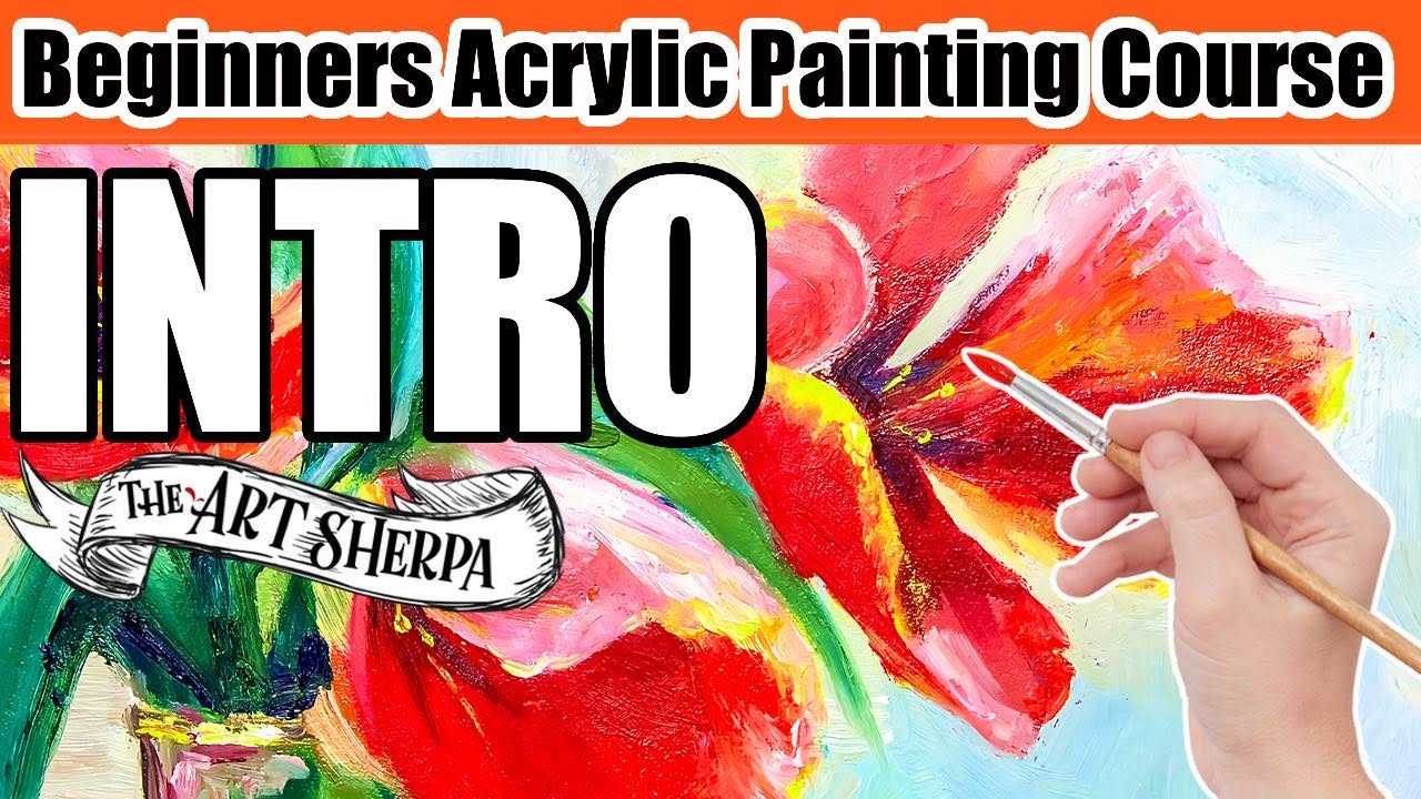Beginners Acrylic Painting Course  Syllabus INTRO  to the course | The Art Sherpa