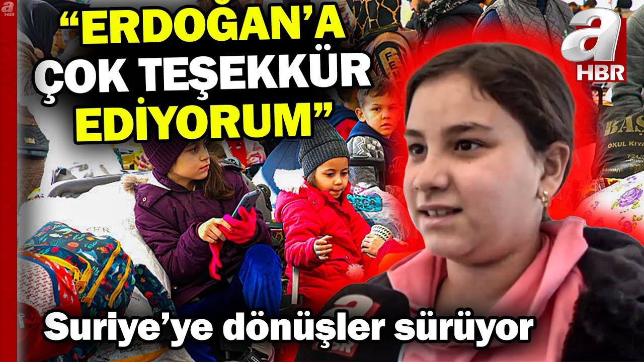 Suriye'ye dönüşler sürüyor! Memleketine dönen kız çocuğu: Erdoğan'a çok teşekkür ediyorum | A Haber