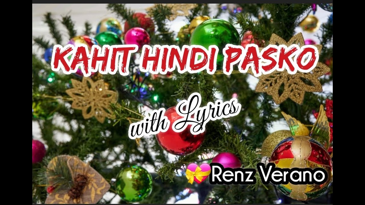KAHIT HINDI PASKO with Lyrics- Renz Verano (boycalugas)