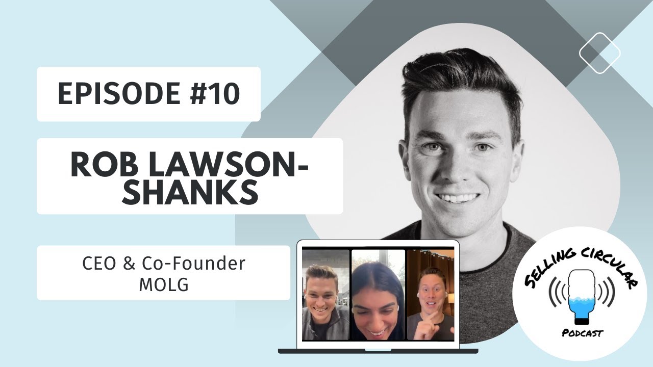 Circular Manufacturing & Robotics w/ Rob Lawson-Shanks (CEO & Co-Founder at MOLG)