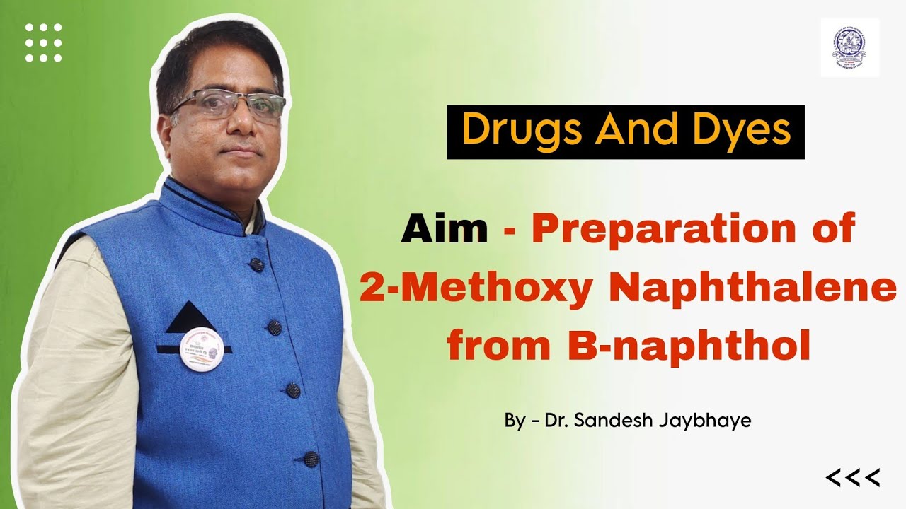 Preparation of 2-Methoxy Naphthalene from B-naphthol | Drugs and Dyes | #ddpracticals #chemistry