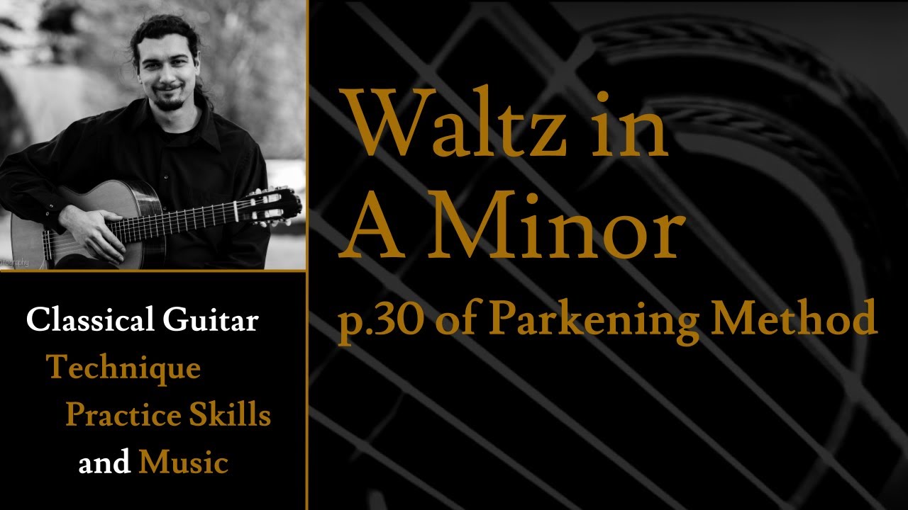 Waltz in Am - p.30 of Christopher Parkening Classical Guitar Method Vol.1