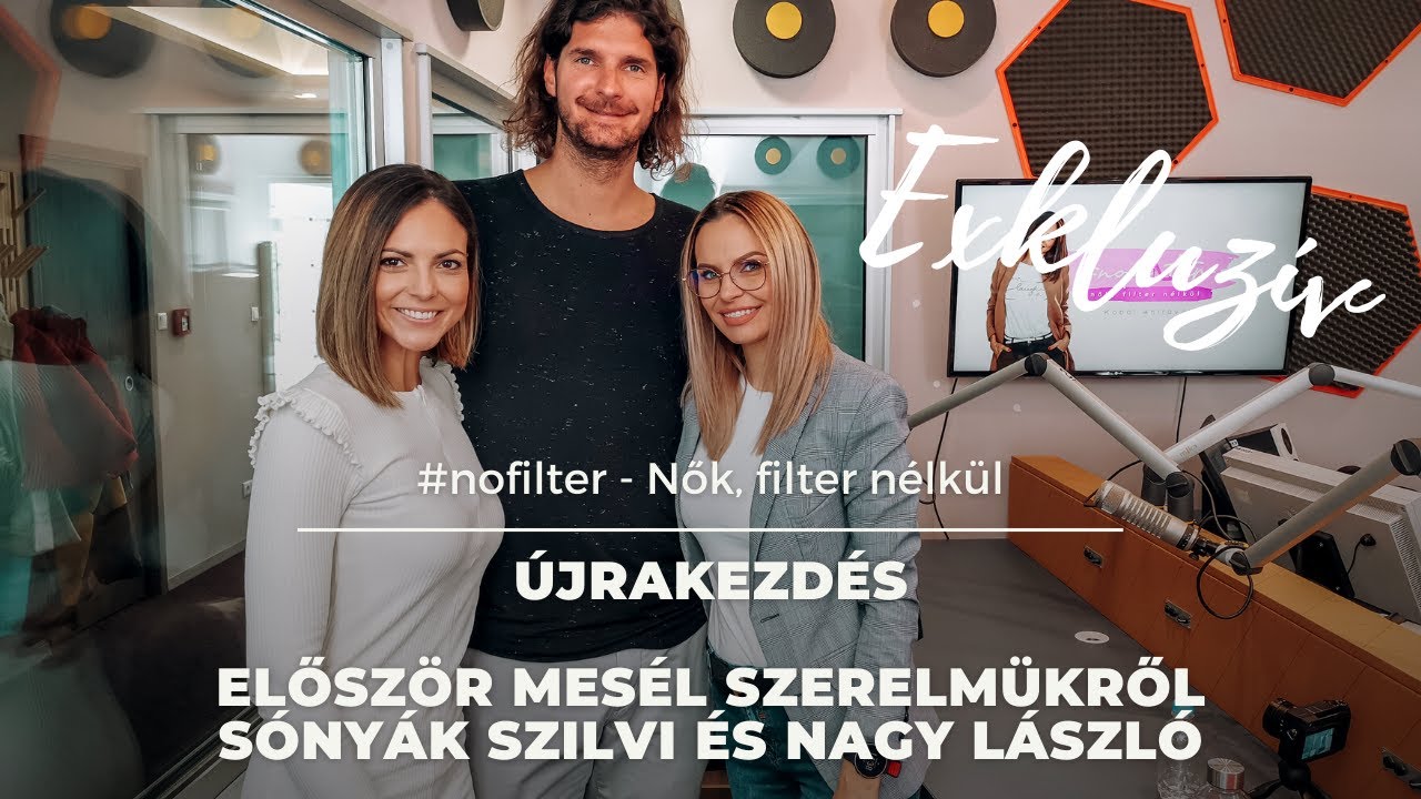 #nofilter - Nők, filter nélkül | Először mesél kapcsolatukról Sónyák Szilvi és Nagy László