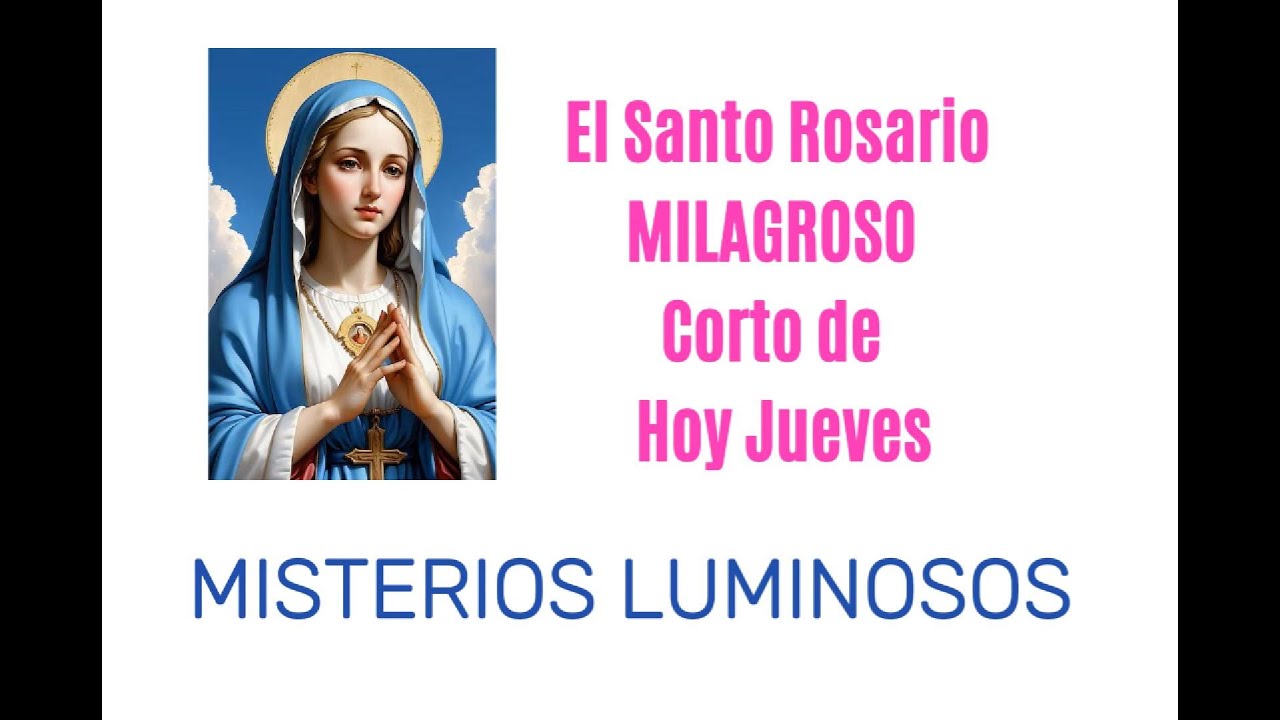 Reza el Santo Rosario en pocos minutos de hoy Jueves. 