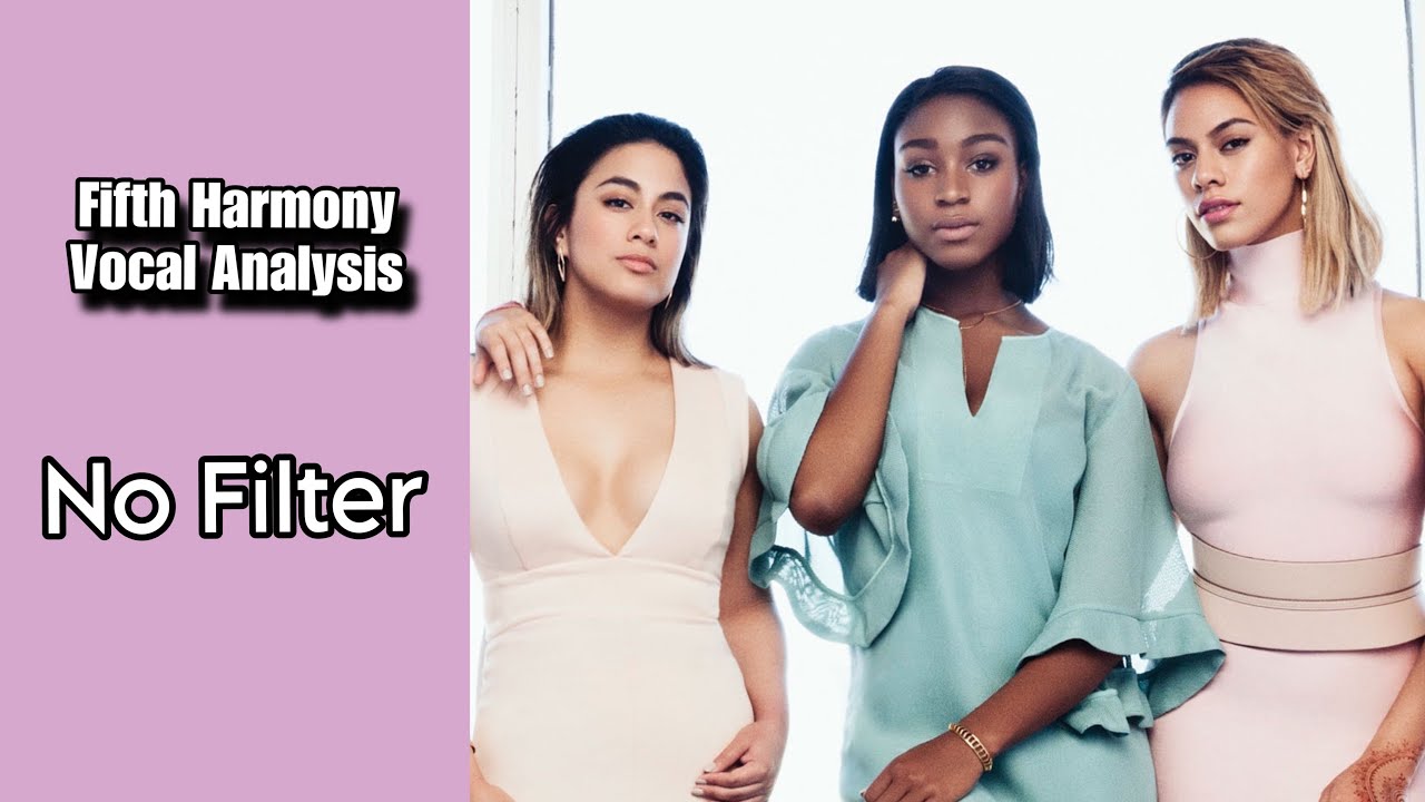 Fifth Harmony - No Filter | Vocal Analysis