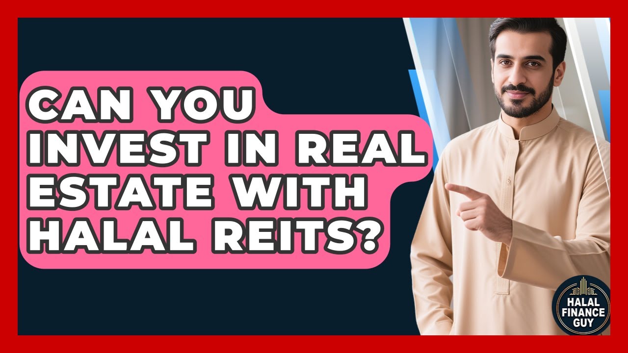 Can You Invest In Real Estate With Halal REITs? - Halal Finance Guy