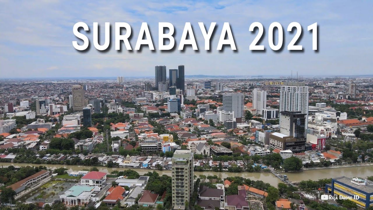 Drone Kota Surabaya Jawa Timur 2021, Kota Terbesar ke 2 Indonesia dilihat dari udara