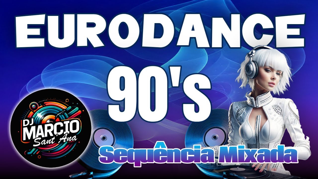 EURODANCE 90's - Sequência mixada -  DJ Marcio Sant'Ana #03 2026